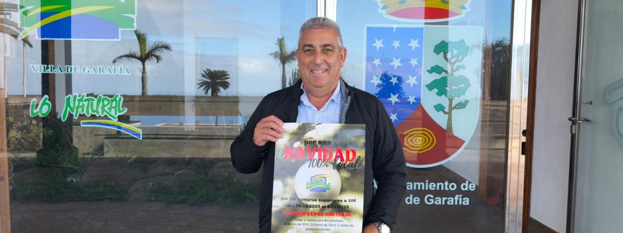 La Villa de Garaf&iacute;a pone en marcha la campa&ntilde;a navide&ntilde;a "Por una Navidad 100% Local